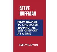 Steve Huffman: From Hacker to Kingmaker- Shaping the Web One Post at a Time