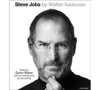 Steve Jobs by Walter Isaacson & Read by Dylan Baker Walter Isaacson Read by Dylan Baker (Auteur)