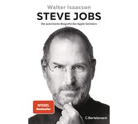 Steve Jobs: Die autorisierte Biografie des Apple-Gründers - Der Weltbestseller mit neuem Nachwort