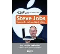 Steve Jobs. L'uomo Che Ha Inventato Il Futuro