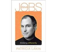 Steve Jobs Thinking Differently by Patricia Lakin Patricia Lakin (Auteur)