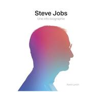 Steve Jobs - Une Info-Biographie