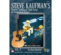 Steve Kaufman's Favorite Traditional Fiddle Tunes for Flatpicking Guitar, Volume 4