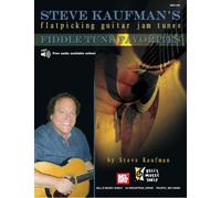 Steve Kaufman's Flatpicking Guitar Jam Tunes, Fiddle Tune Favorites: Fiddle Tune Favorites