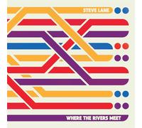 Steve Lane - Where The Rivers Meet