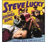 Steve Lucky & Rhumba Bums - Come Out Swingin'