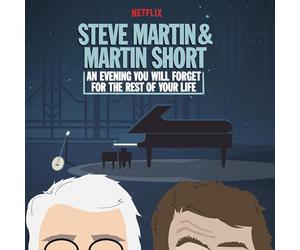 Steve Martin & Martin Short - An Evening You Will Forget For The Rest Of Your Life