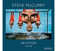Steve McCurry: Devotion. Hingabe. 150 Farbfotografien zeigen die vielen Gesichter eines universellen Gefühls