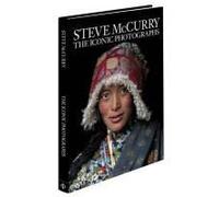 Steve Mccurry; The Iconic Photographs