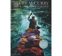 Steve Mccurry: The Iconic Photographs