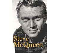 Steve McQueen: The Life and Legend of a Hollywood Icon