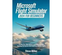Steve Miller Microsoft Flight Simulator 2024 for Beginers (Poche)