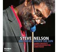 Steve Nelson Brothers Under the Sun (CD) Album