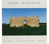 Steve Prestwich - Since You've Been Gone