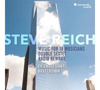 Steve Reich : Music For 18 Musicians / Double Sextet / Radio Rewrite Édition Limitée CD