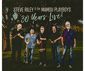 Steve Riley & the Mamou Playboys - 30 Years Live!