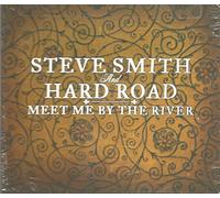 Steve Smith & Hard Road - Meet Me by The River