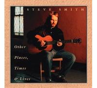 Steve Smith - Other Places, Times & Lives (UK Import)