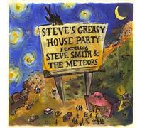 Steve Smith - Steve's Greasy House Party