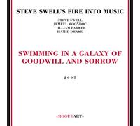 Steve Swell's Fire Into Music - Swimming in A Galaxy of Goodwill and Sorrow [Import]