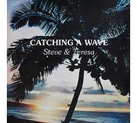 Steve & Teresa - Catching A Wave
