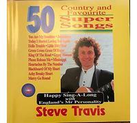 Steve Travis. - 50 country and Favourite super songs. [UK Import]
