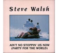 Steve Walsh (2) - Ain't No Stoppin' Us Now [Party For The World]