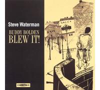 Steve Waterman - Buddy Bolden Blew It [Import]