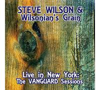 Wilson, Steve / Wilsonian's Grain - Live in New York: The Vanguard Sessions