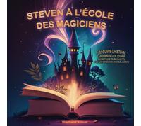 Steven À L'école Des Magiciens (Steven Le Magicien) (French Edition)