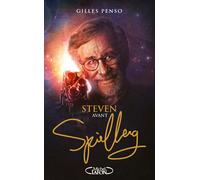 Steven avant Spielberg - Gilles Penso - Michel Lafon - broché - Biographie