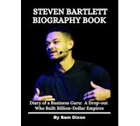 Steven Bartlett Biography Book: Diary of a Business Guru: A Drop-out Who Built Billion-Dollar Empires