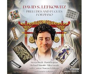 Steven Beck; David Kaplan; Michael Mizrahi; Mika Sasaki; David S. Lefkowitz; Cantor Marcus Feldman - David S. Lefkowitz: Preludes and Fugues