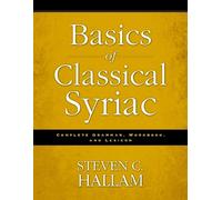 Steven C. Hallam Basics of Classical Syriac (Poche)