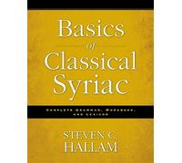 Steven C. Hallam Basics of Classical Syriac (Poche)