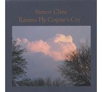 Steven Clint - Ravens Fly Coyote's Cry