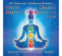 Steven Halpern - Chakra Balancing 432hz: Sound Therapy Music Series [Compact Discs]
