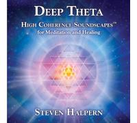 Steven Halpern - Deep Theta: High Coherence Soundscapes for Meditation and Healing by Steven Halpern (2011) Audio CD