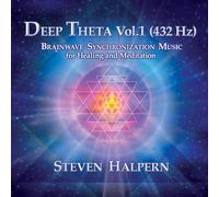 Steven Halpern - Deep Theta Vol. 1 (432 Hz) Brainwave Synchronization Music For Healing And Meditation [Compact Discs]