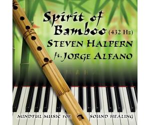 STEVEN HALPERN - SPIRIT OF BAMBOO 432HZ