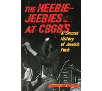 Steven Lee Beeber The Heebie-Jeebies at CBGB's (Poche)