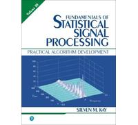 Steven M. Kay Fundamentals of Statistical Signal Processing, Volume 3 (Poche)