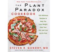 Steven R. M.D. Gundr - Plant Paradox Cookbook - Hardback - G245z