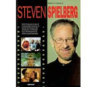 Steven Spielberg: Entre l'innocence du jeu et la technologie de pointe, le portrait du champion des recettes qui a réactualisé le pur divertissement du cinéma à grand spectacle