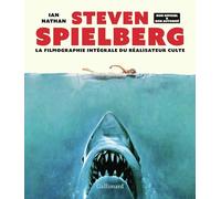 Steven Spielberg: La filmographie intégrale du réalisateur culte