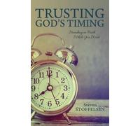 Steven Stoffelsen Trusting God's Timing (Poche)