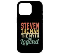 Steven The Man The Myth The Legend Nom Steven Coque pour iPhone 16 Pro