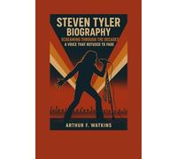 STEVEN TYLER BIOGRAPHY: Screaming' through the decades - A Voice that refused to fade