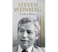 Steven Weinberg – A Life in Physics – Relié – Anglais