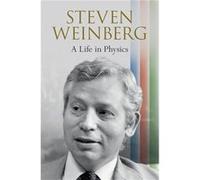 Steven Weinberg A Life in Physics - Weinberg Steven University of Texas Austin - Cambridge University Press - Livre en Anglais - Hardback Weinberg Steven University of Texas AustinWeinberg Steven Univ